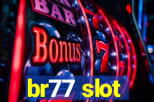 br77 slot